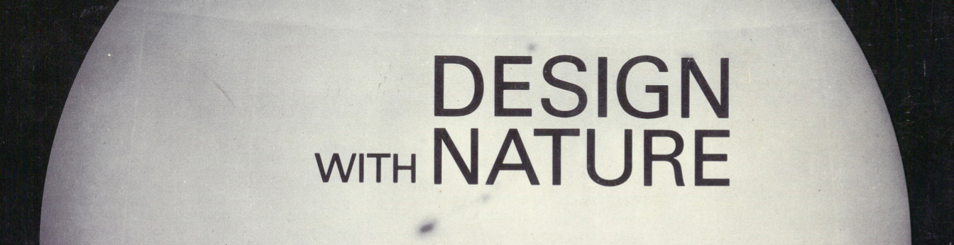 What Does It Mean To Design With Nature Now The Mcharg Center - 